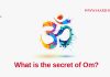 What is the secret of Om?