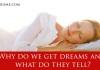 Why do we get dreams and what do they tell?