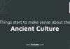 Things start to make sense about the Ancient Culture
