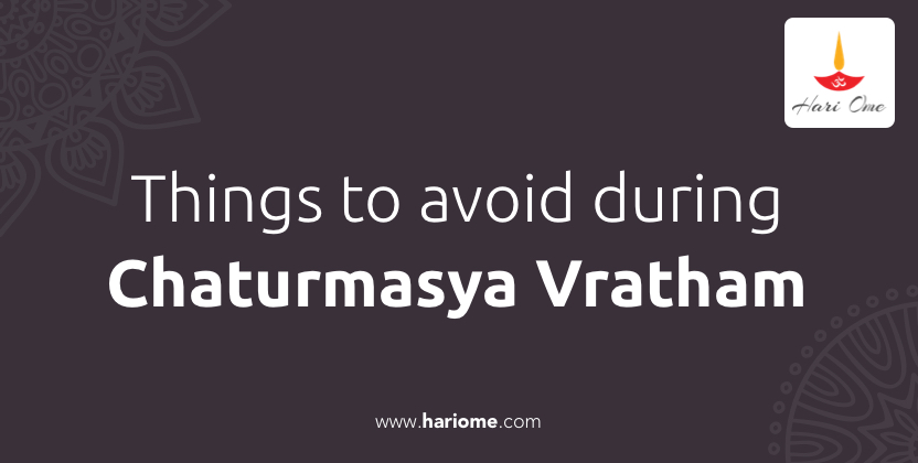 hings to avoid during Chaturmasya Vratham