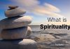 What is Spirituality?
