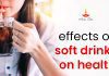 What Are The Risky Effects of soft drinks on health Effects of soft drinks on health
