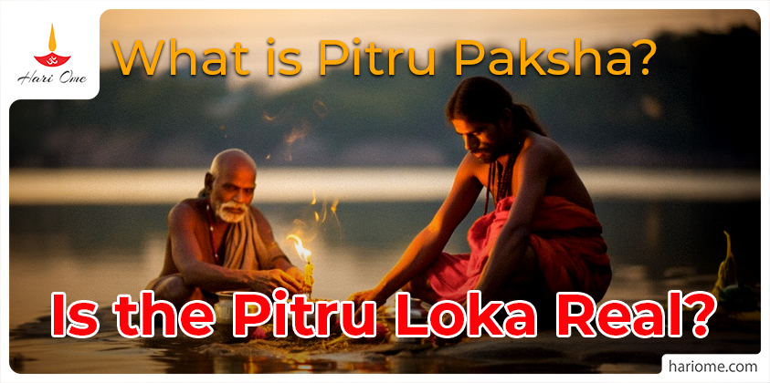 Understanding Pitru Paksha: The Reality of Pitru Loka