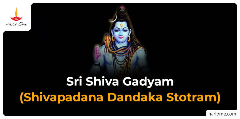 Sri Shiva Gadyam (Shivapadana Dandaka Stotram) in English