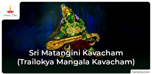 Sri Matangini Kavacham (Trailokya Mangala Kavacham)