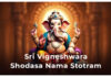 Sri Vigneshwara Shodasa Nama Stotram in English Sri Maha Ganapathi Mangala Malika Stotram